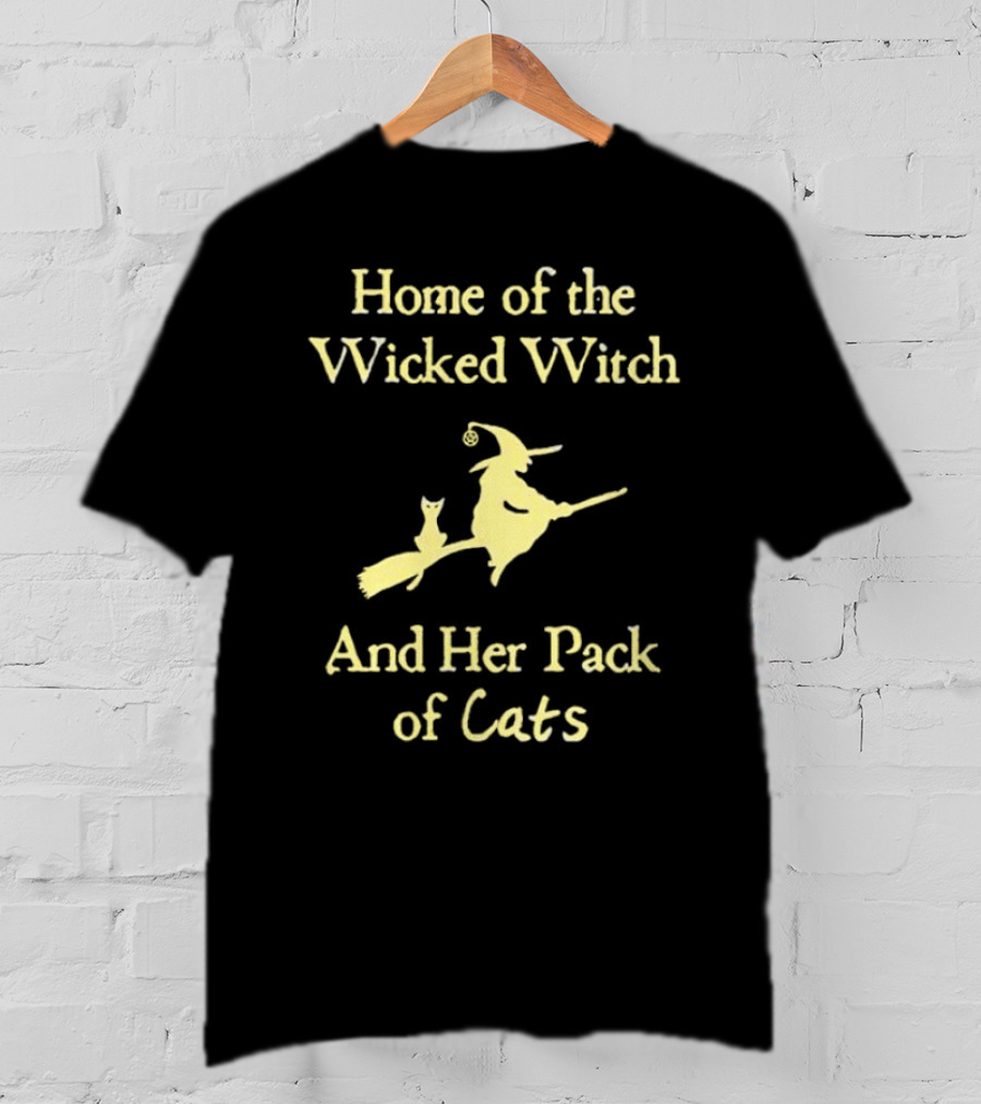 Home Of The Wicked Witch And Her Pack Of Cats Halloween T-Shirt