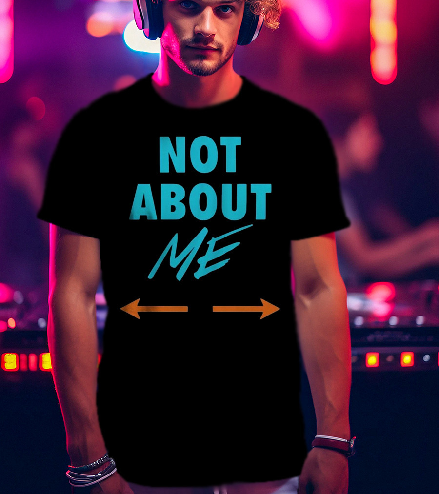 Not About Me Arrows T-Shirt