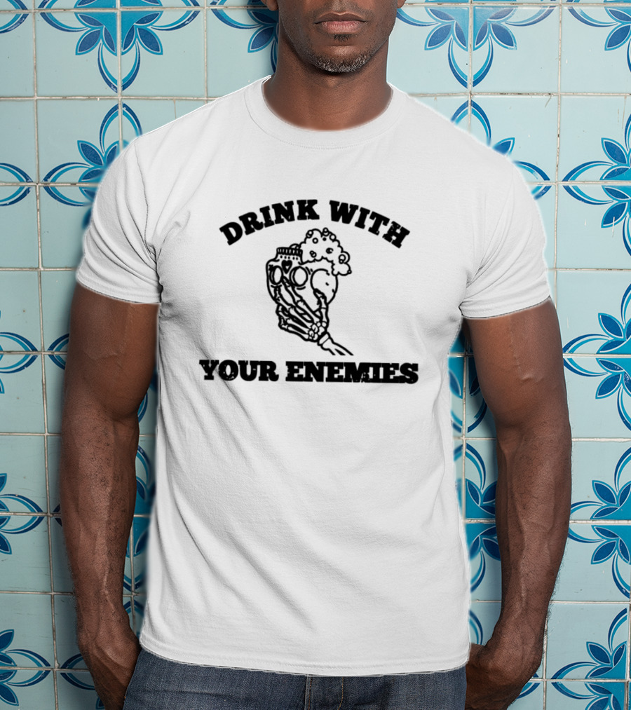 Drink With Your Enemies Skull Poison T-Shirt