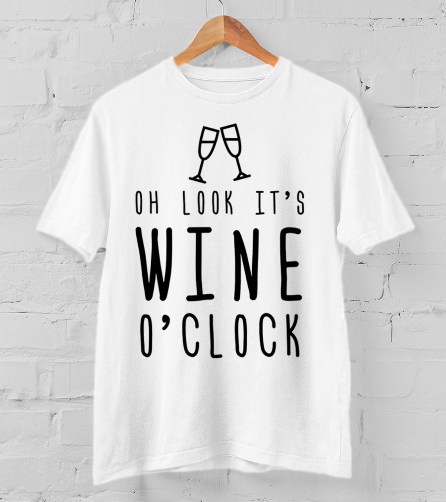 Oh Look It's Wine O'Clock Funny Mom Wife Gift T-Shirt