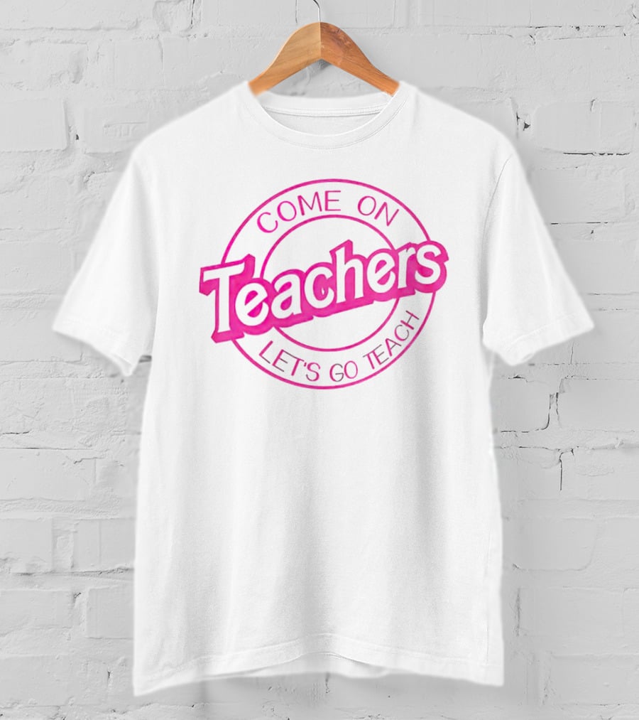 Barbie Come On Teachers Let's Go Teach Pink T-Shirt