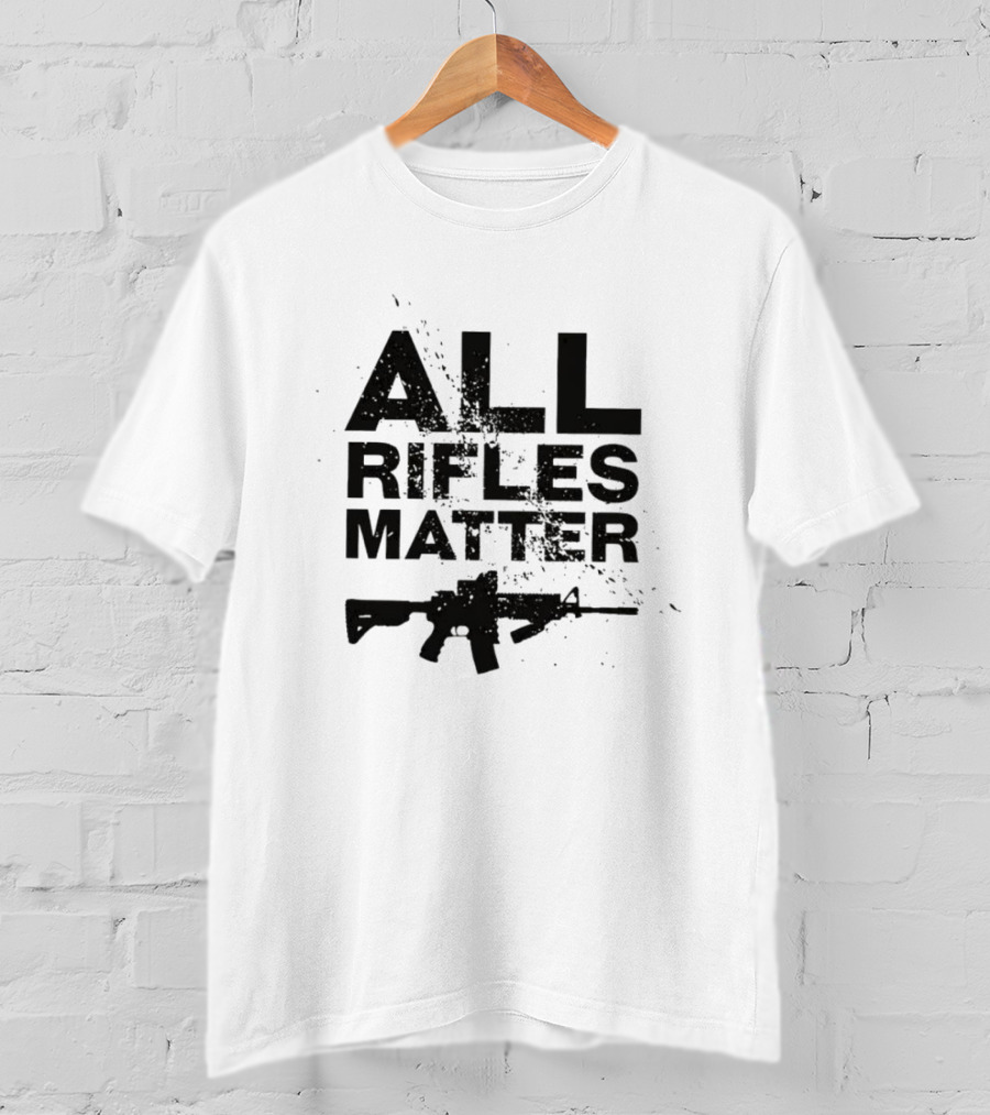 All Rifles Matter AR-15 T-Shirt