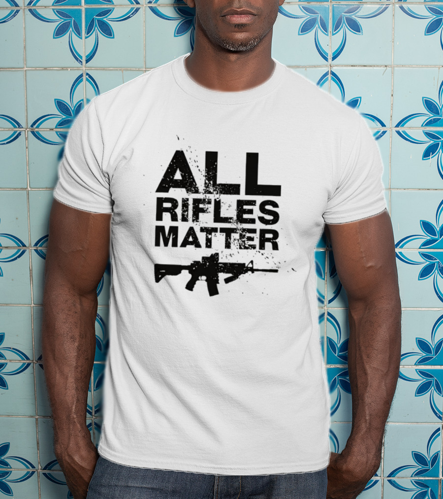 All Rifles Matter AR-15 T-Shirt