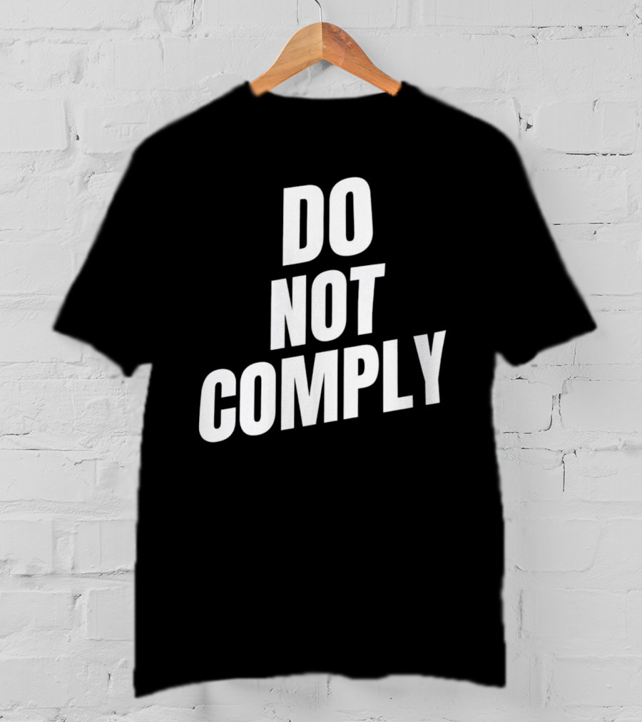 DO NOT COMPLY T-Shirt