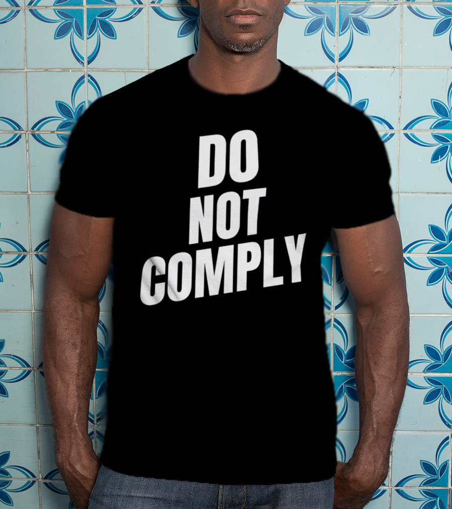 DO NOT COMPLY T-Shirt