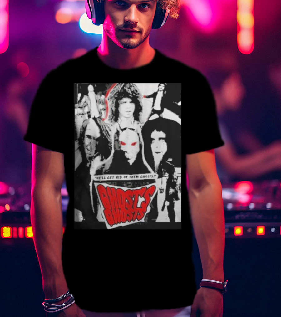 Ghost's Ghosts We'll Get Rid Of Them Ghosts Halloween T-Shirt