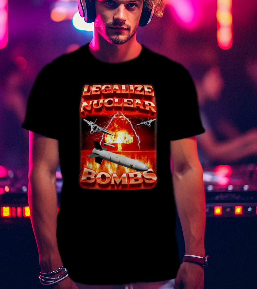 Legalize Nuclear Bombs Fighter Jets Explosion T-Shirt