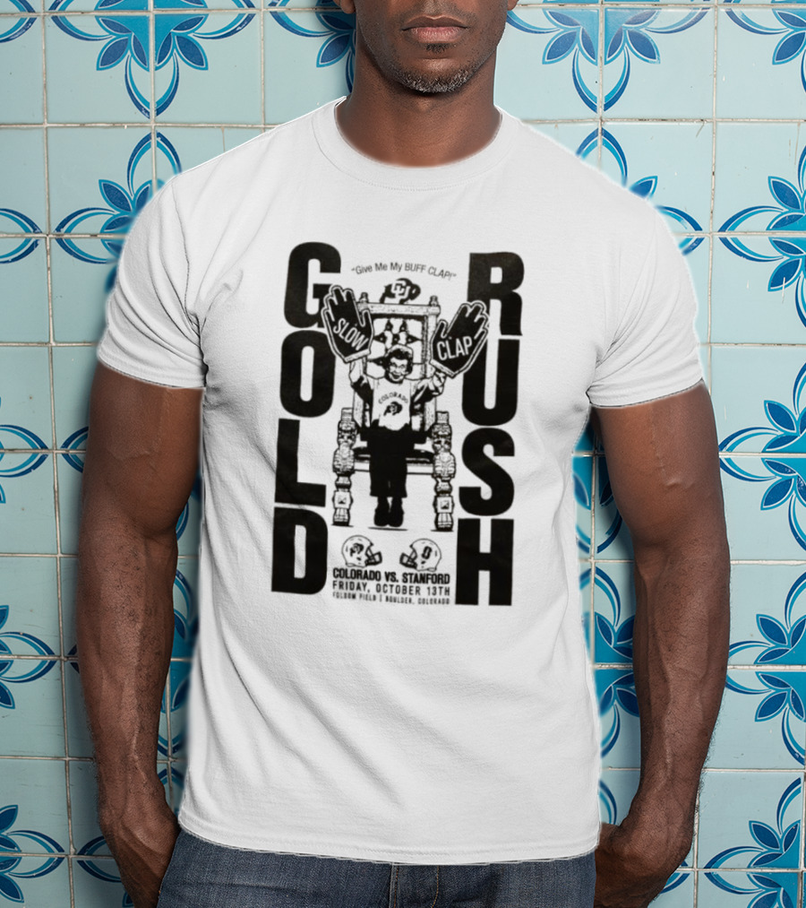 Colorado Buffaloes Gold Rush Colorado Vs. Stanford Friday October 13th Folsom Field Boulder Colorado T-Shirt