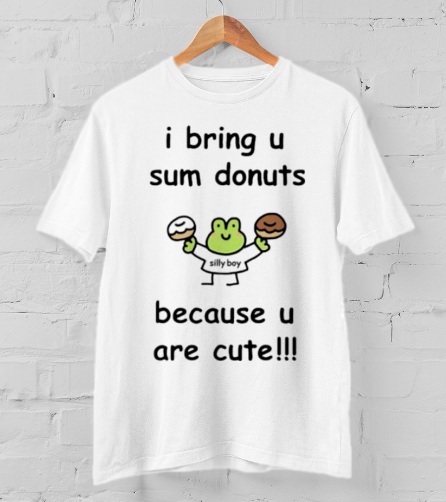 I Bring U Sum Donuts Because U Are Cute Sillyboy Frog Holding Donuts T-Shirt