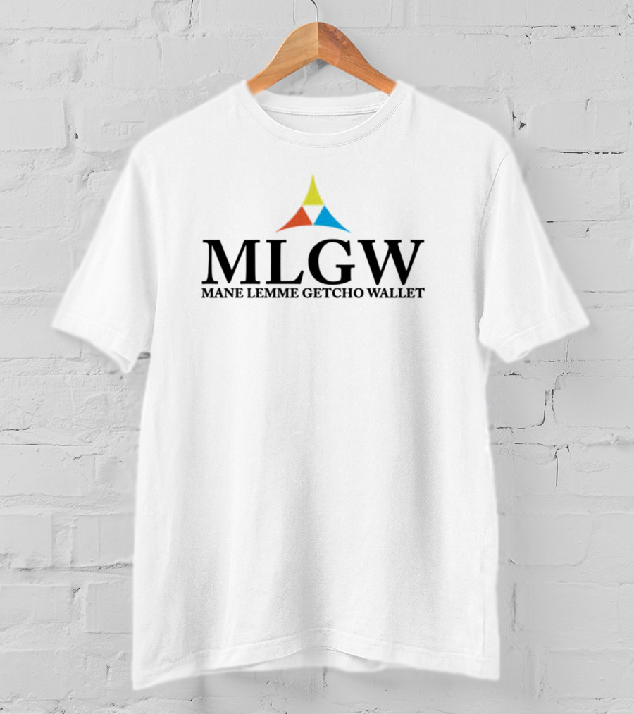 MLGW Mane Lemme Getcho Wallet Pyramid T-Shirt