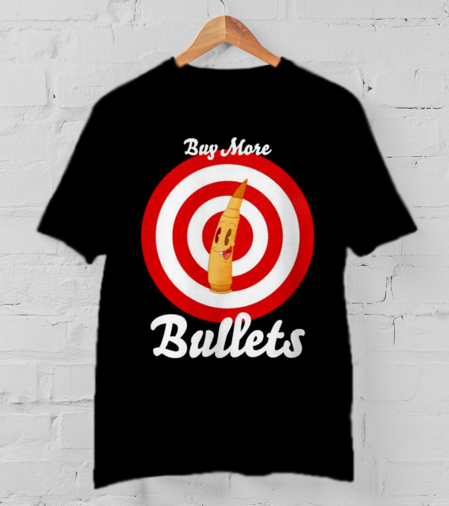Buy More Bullets Cartoon Bullet With Target Background T-Shirt
