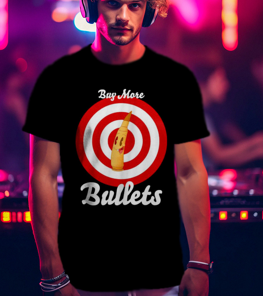 Buy More Bullets Cartoon Bullet With Target Background T-Shirt