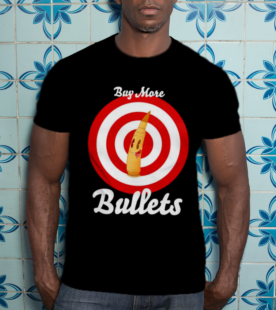 Buy More Bullets Cartoon Bullet With Target Background T-Shirt