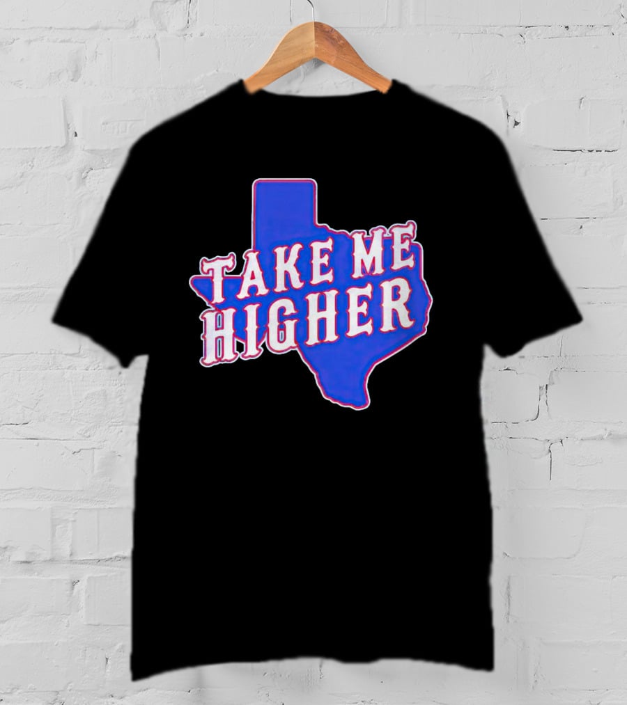 Texas Take Me Higher T-Shirt