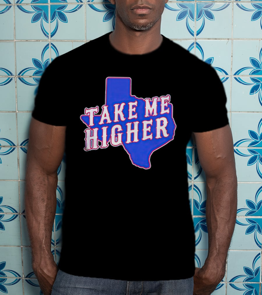 Texas Take Me Higher T-Shirt