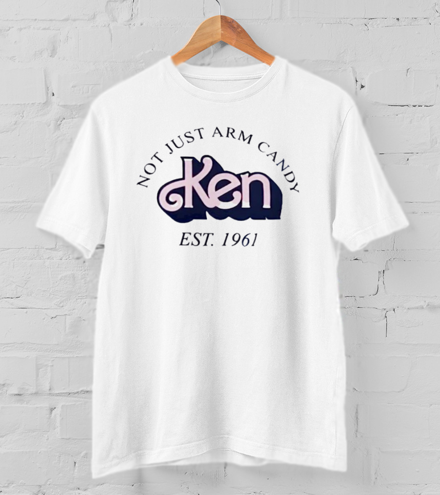 Not Just Arm Candy Ken Est 1961 T-Shirt