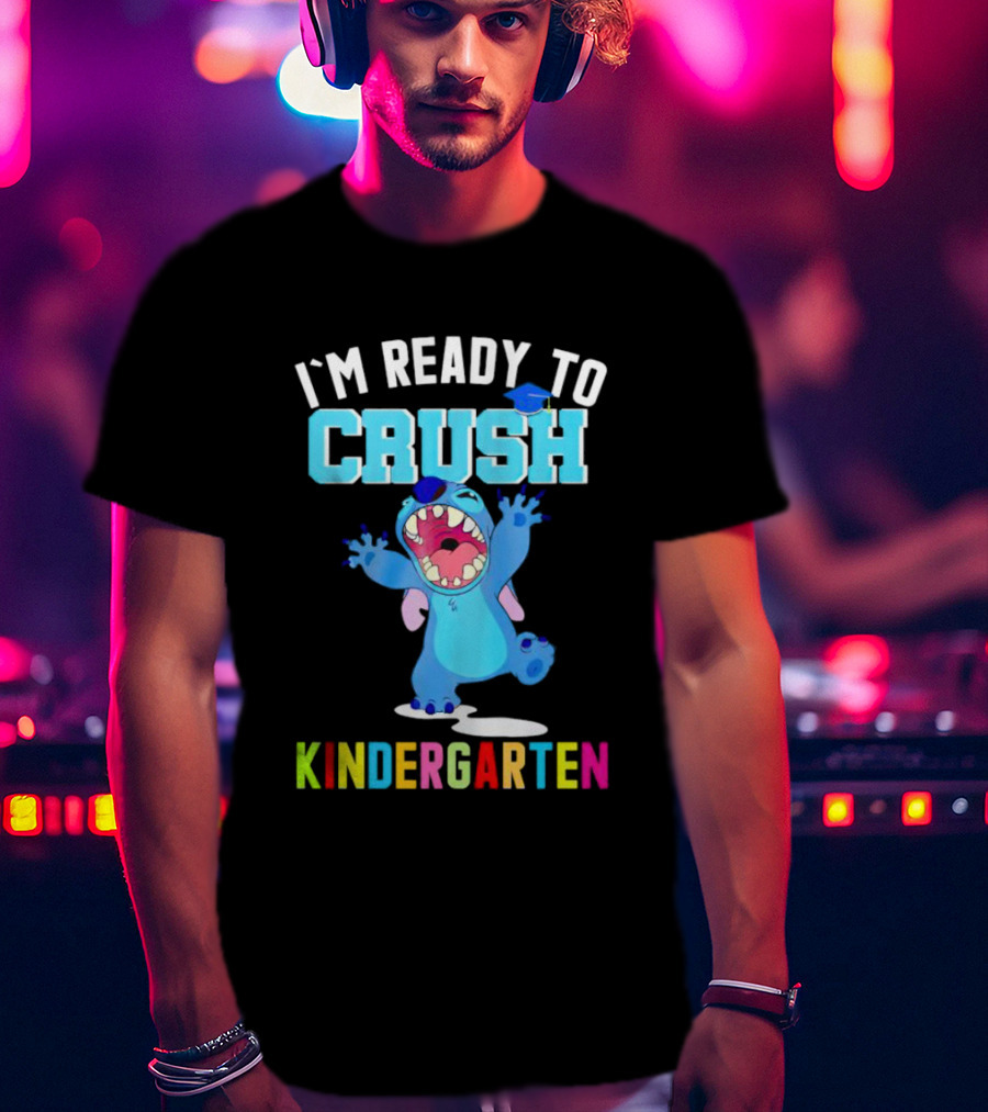 I'm Ready To Crush Kindergarten Stitch T-Shirt
