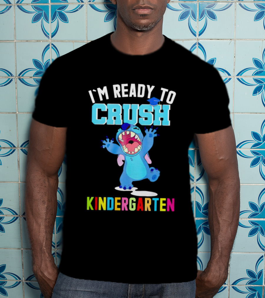 I'm Ready To Crush Kindergarten Stitch T-Shirt