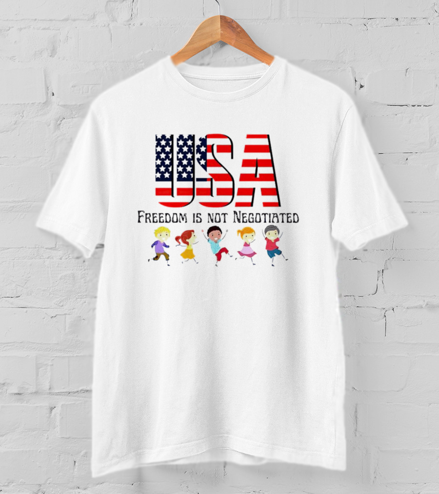 USA Freedom Is Not Negotiated American Flag Children T-Shirt