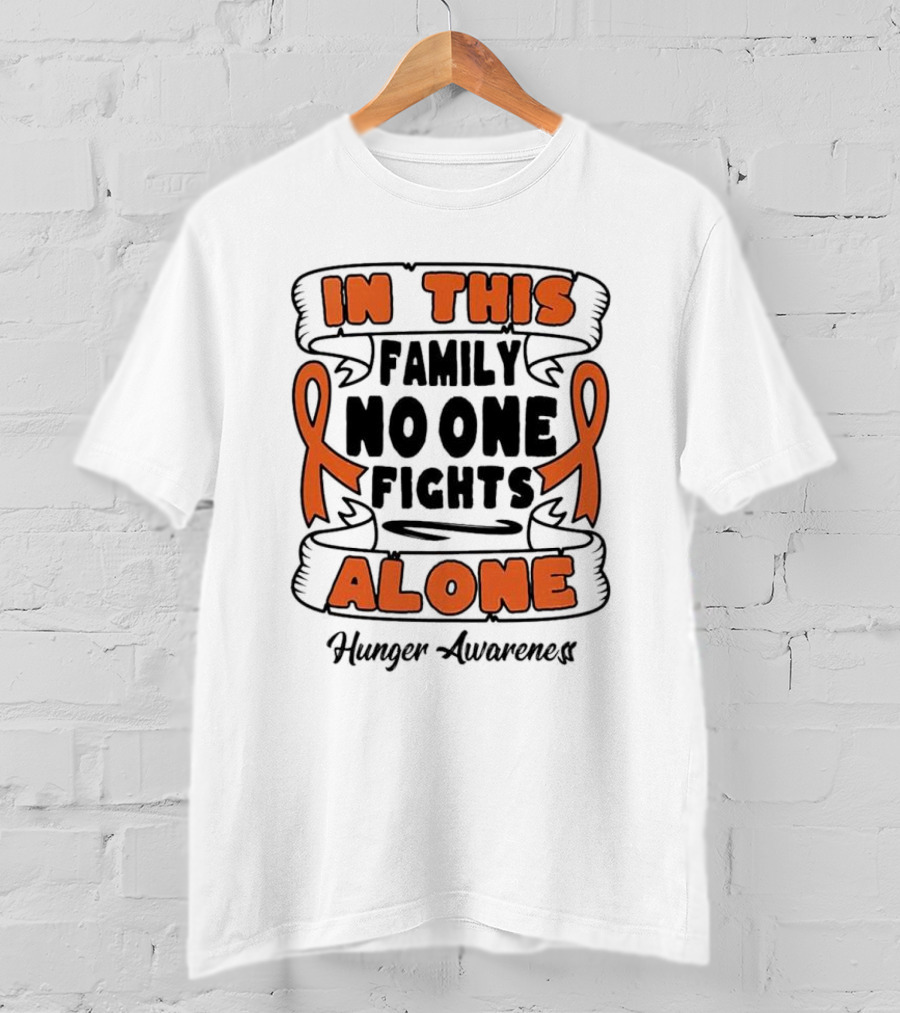In This Family No One Fights Alone Hunger Awareness Orange T-Shirt