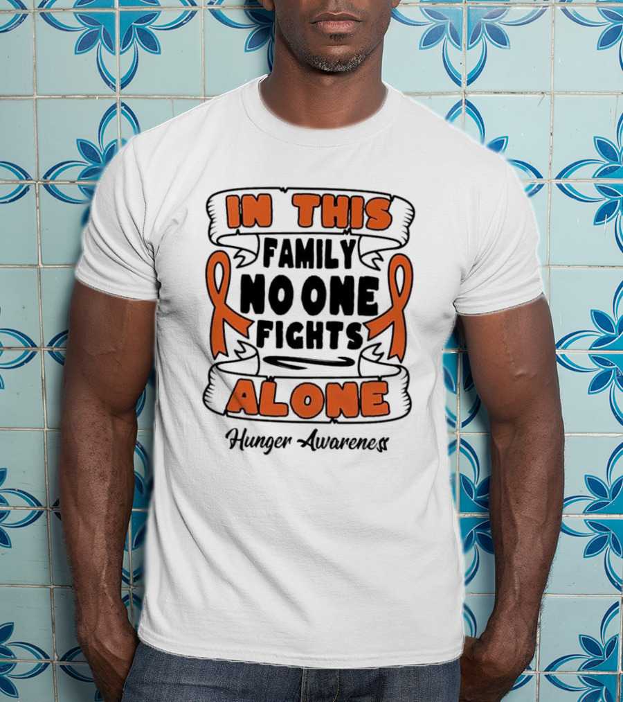 In This Family No One Fights Alone Hunger Awareness Orange T-Shirt