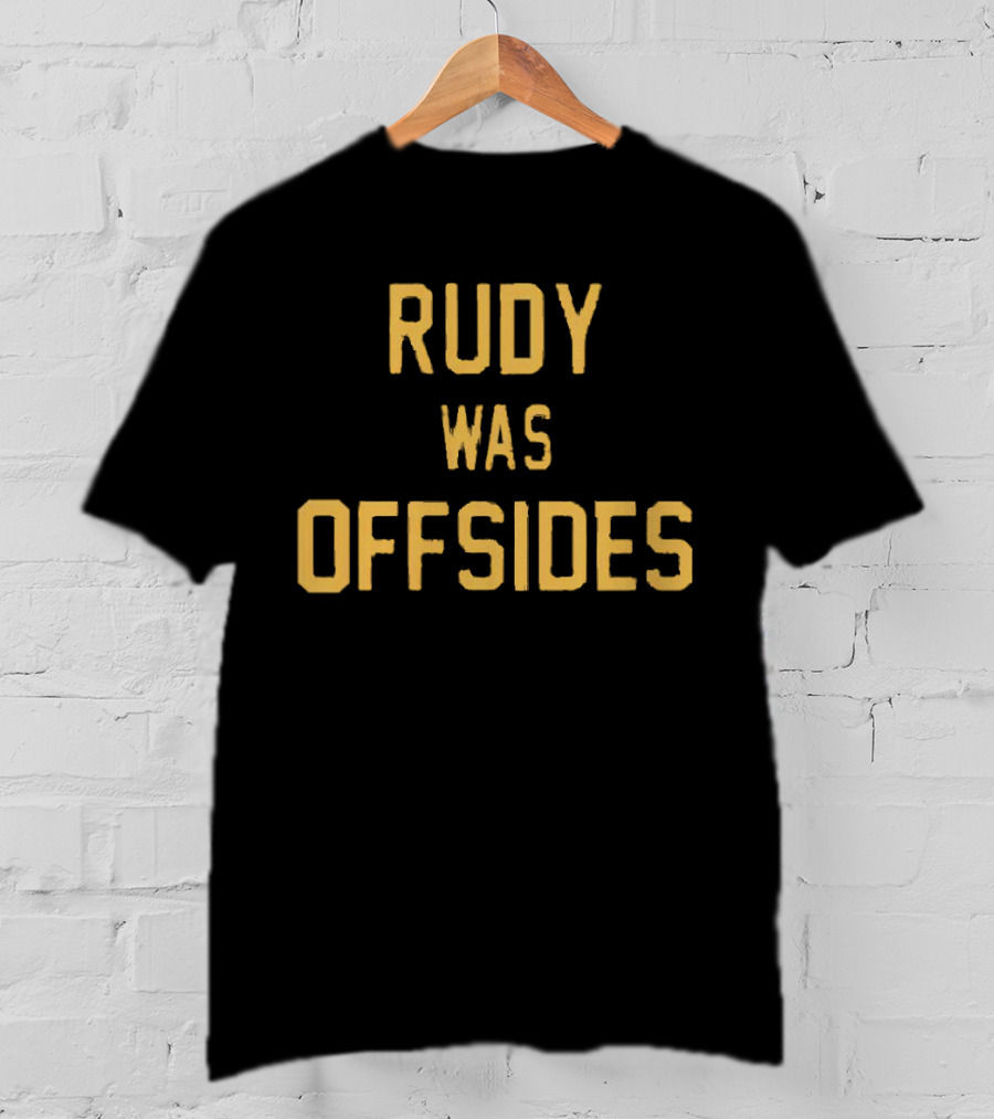 Rudy Was Offsides Notre Dame Football Controversy T-Shirt