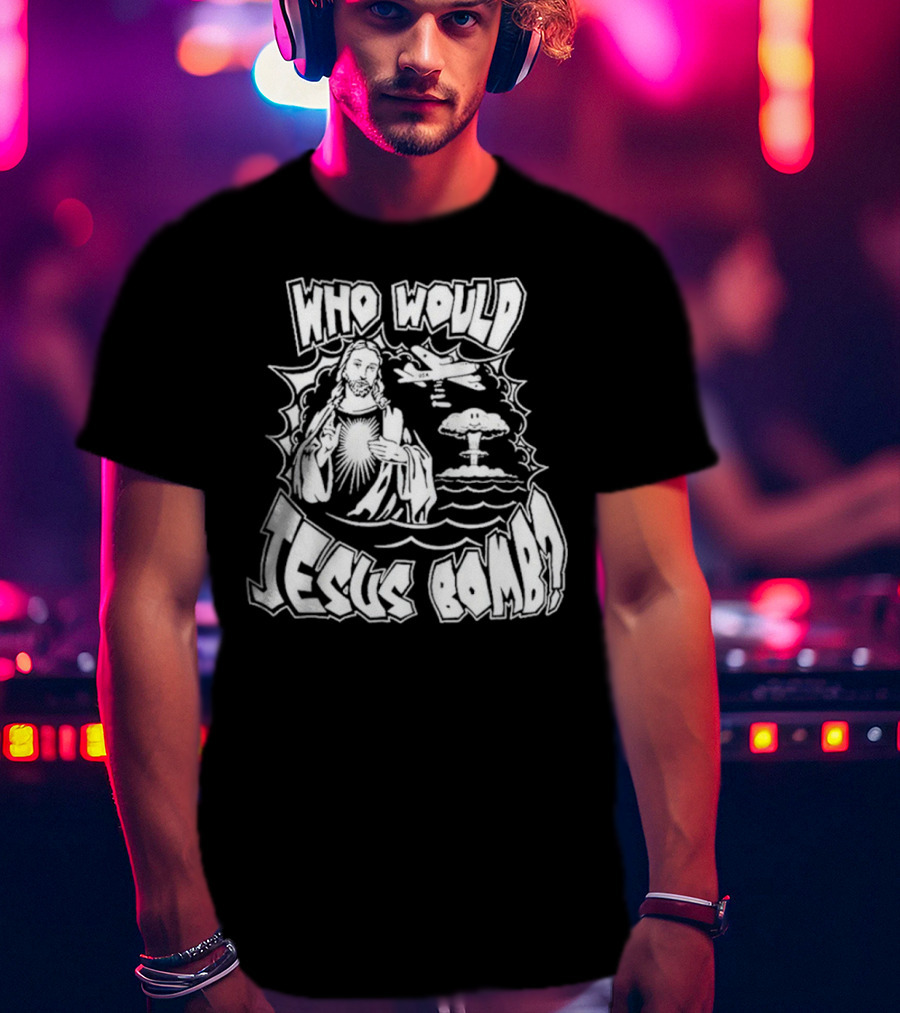 Who Would Jesus Bomb Airplane And Explosion T-Shirt