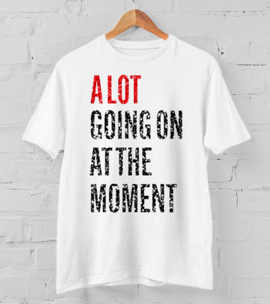 A Lot Going On At The Moment Glitter Effect Taylor Swift T-Shirt