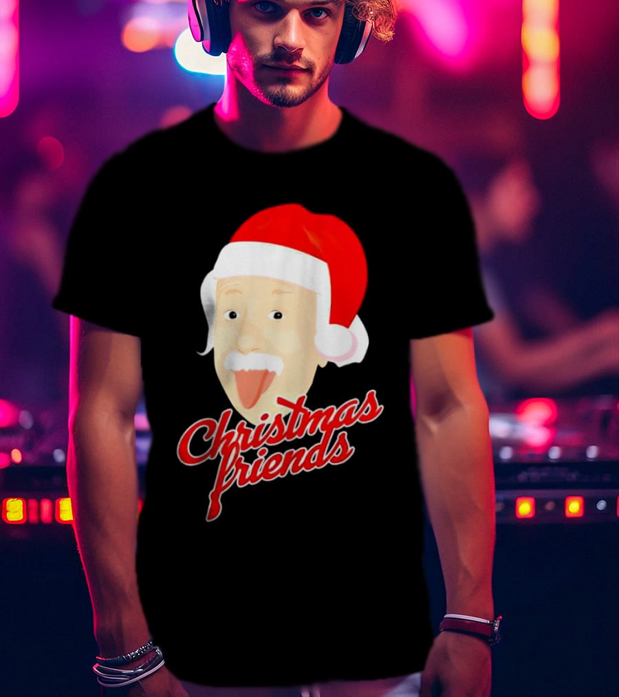 Albert Einstein Santa Hat Christmas Friends T-Shirt