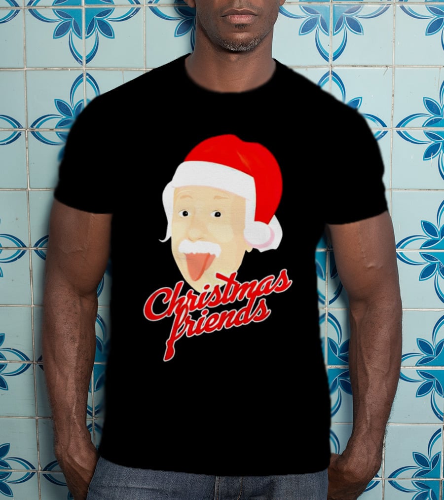 Albert Einstein Santa Hat Christmas Friends T-Shirt
