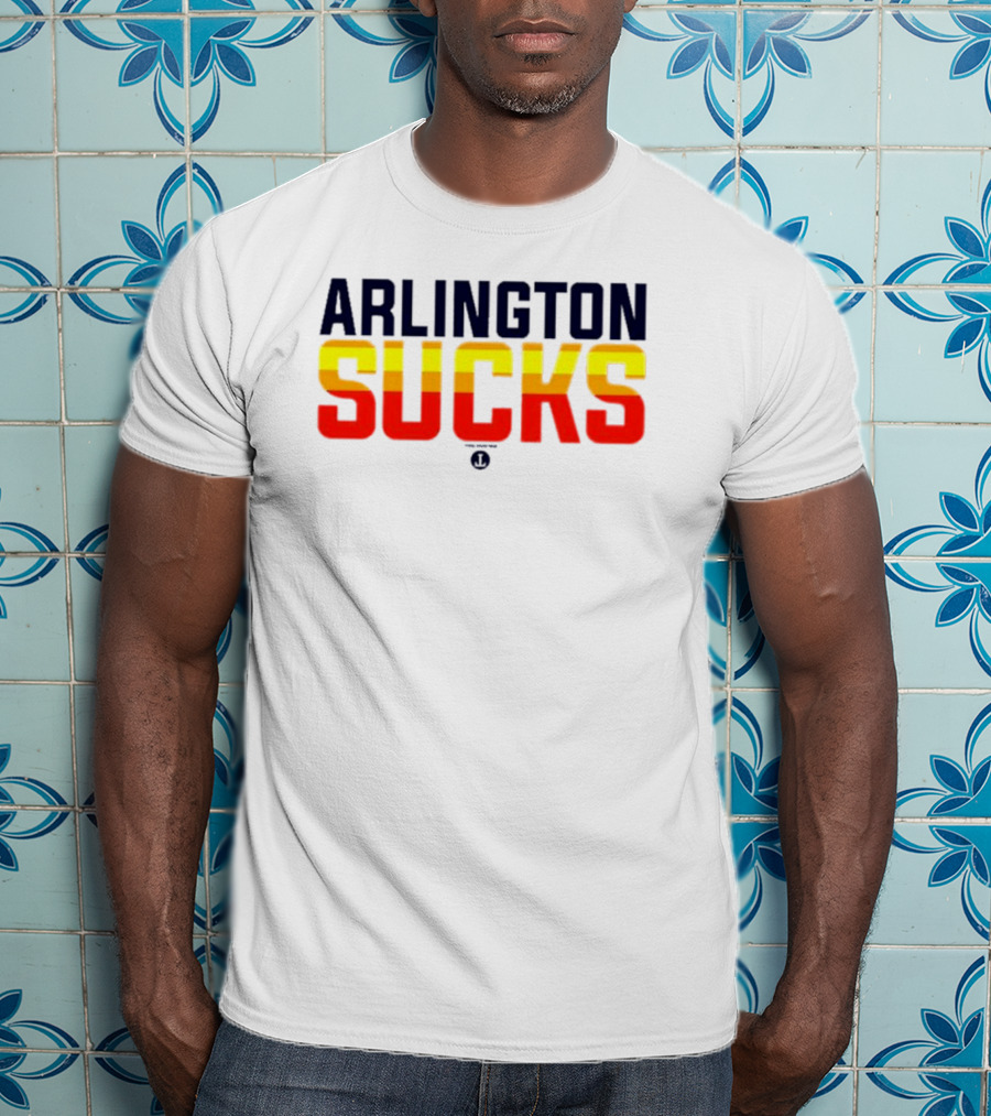 Arlington Sucks Third Ward Astros-Inspired Colors T-Shirt