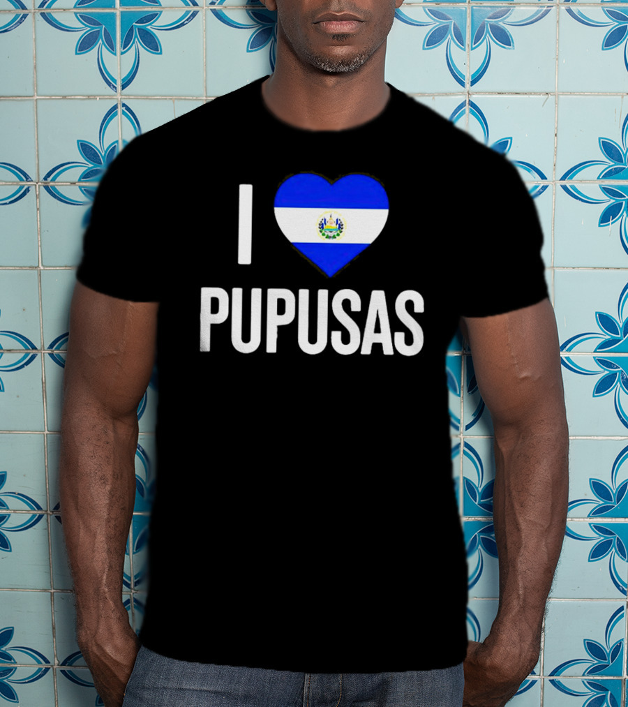 I Love Pupusas El Salvador Flag Heart T-Shirt