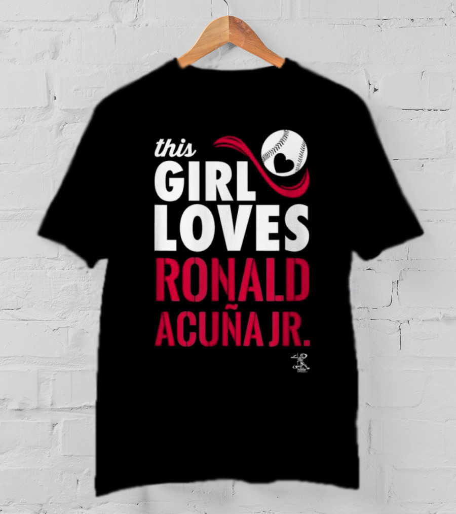 This Girl Loves Ronald Acuna Jr Gameday Baseball Heart T-Shirt