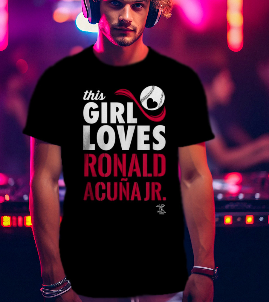 This Girl Loves Ronald Acuna Jr Gameday Baseball Heart T-Shirt