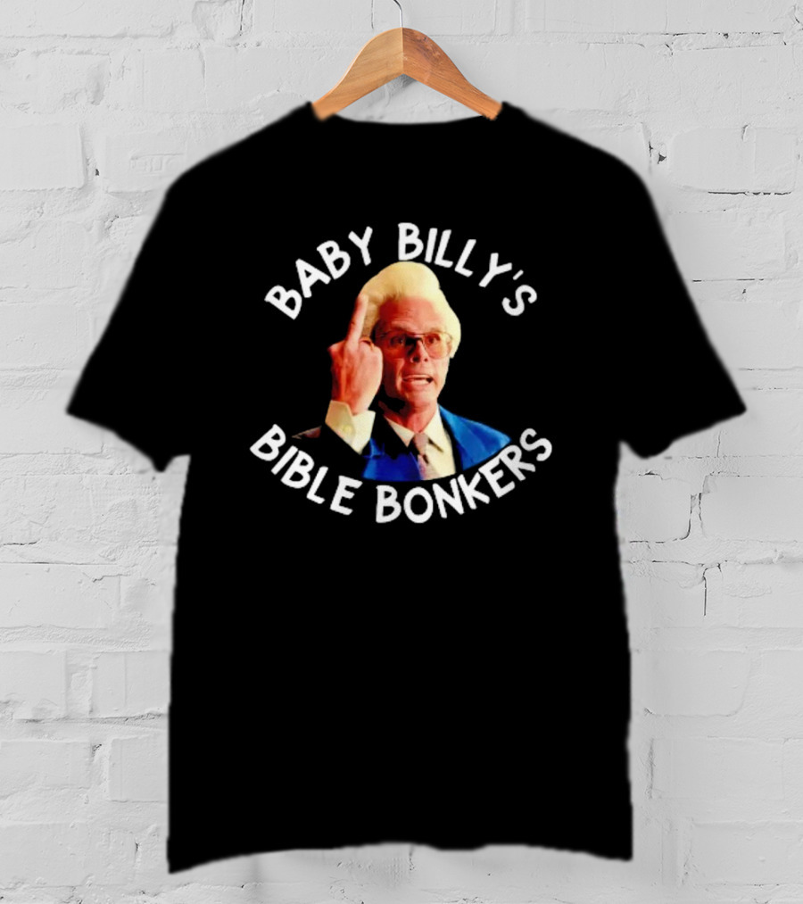 Baby Billy's Bible Bonkers Meme T-Shirt