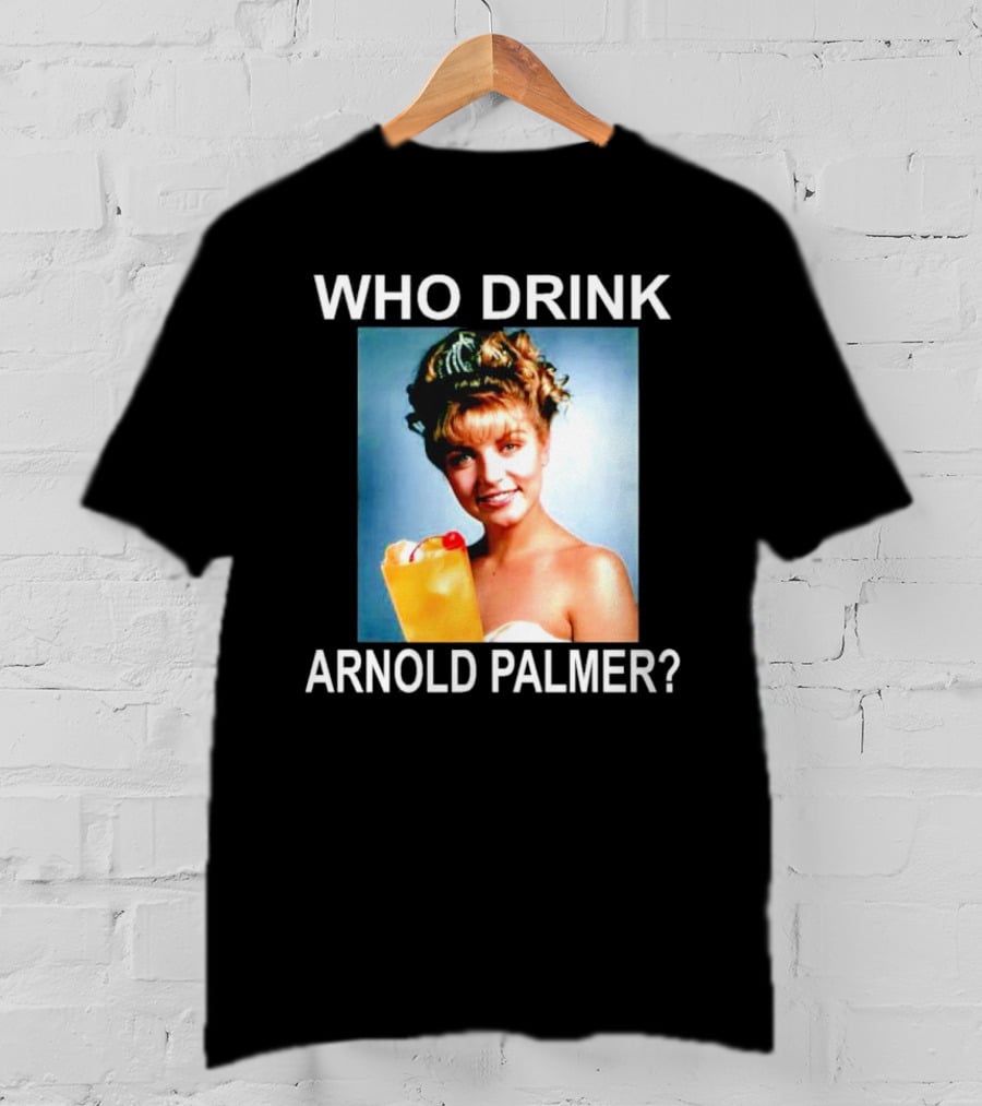 Who Drink Arnold Palmer Twin Peaks Reference T-Shirt