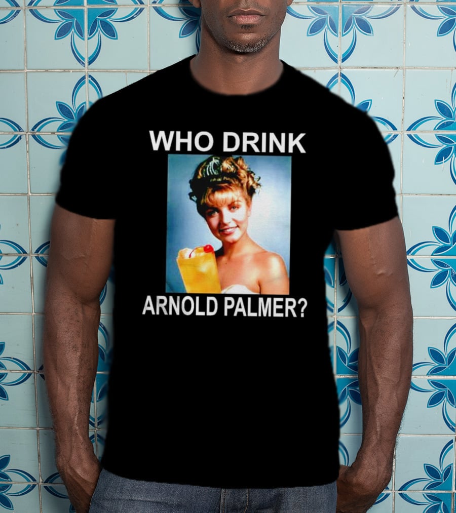 Who Drink Arnold Palmer Twin Peaks Reference T-Shirt