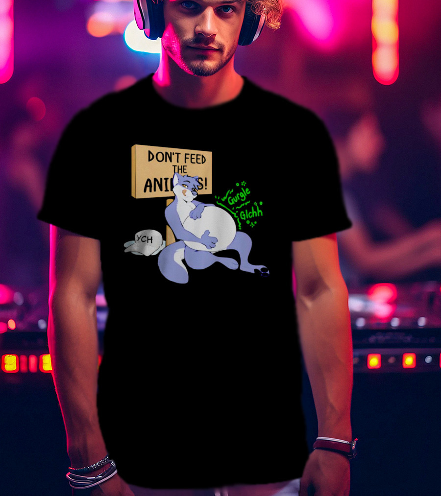 Don't Feed The Animals Gurgle Glchh YCH Sign With Full-Bellied Purple Cartoon Character T-Shirt