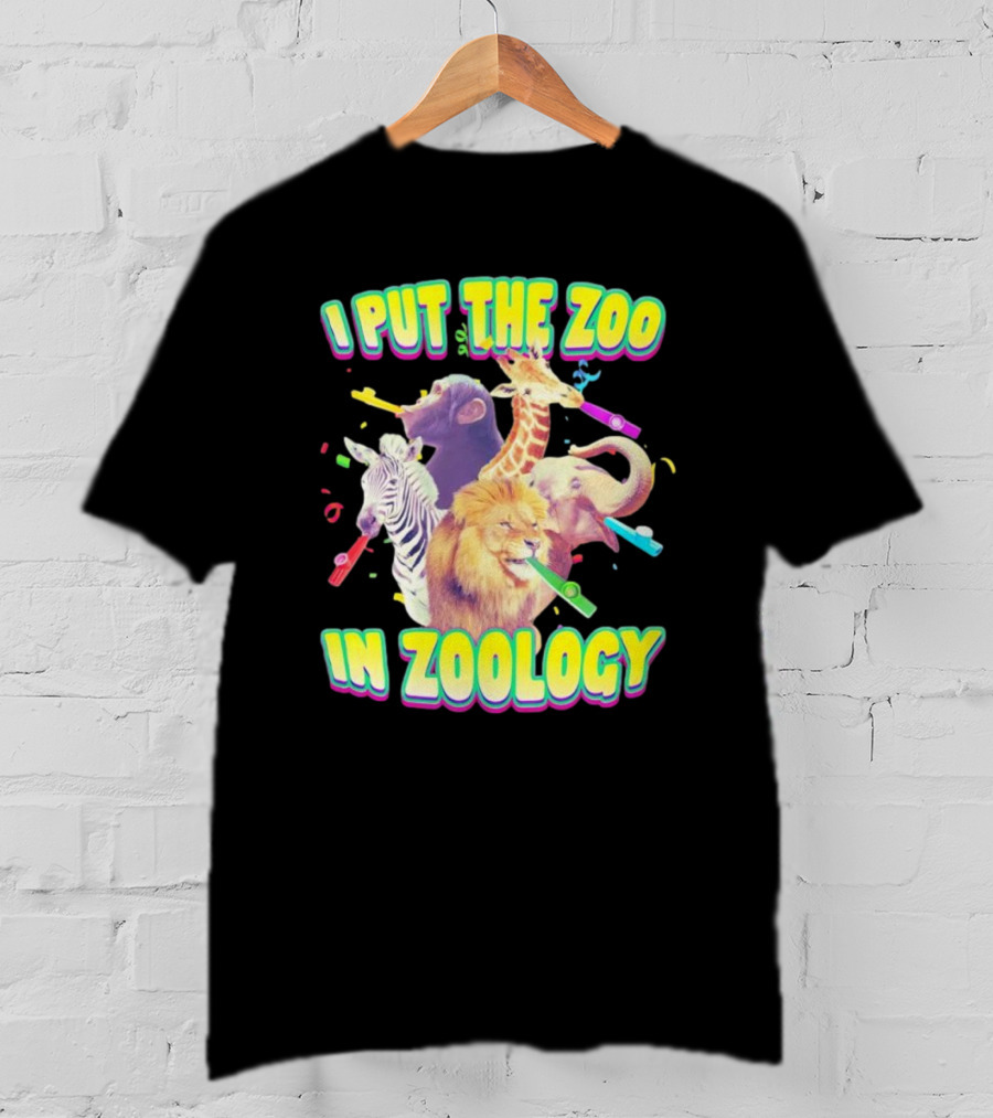 I Put The Zoo In Zoology Lion Elephant Zebra Chimpanzee Giraffe Celebratory Whistles T-Shirt