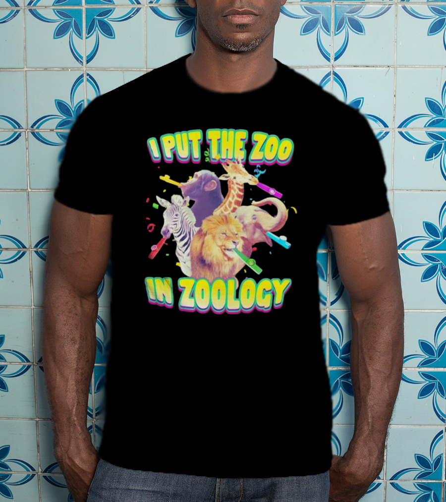 I Put The Zoo In Zoology Lion Elephant Zebra Chimpanzee Giraffe Celebratory Whistles T-Shirt