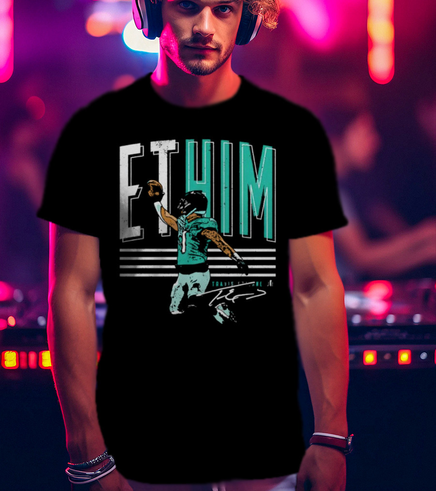ET Him Travis Etienne Jacksonville Signature T-Shirt