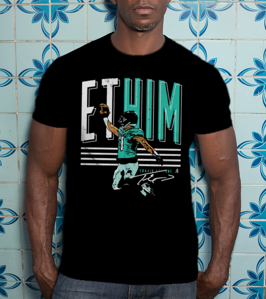 ET Him Travis Etienne Jacksonville Signature T-Shirt