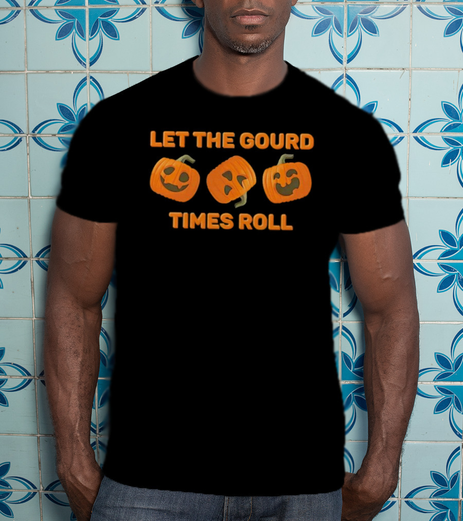 Let The Gourd Times Roll Pumpkin Halloween T-Shirt