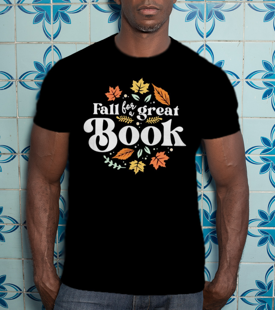 Fall For A Great Book With Autumn Leaves T-Shirt
