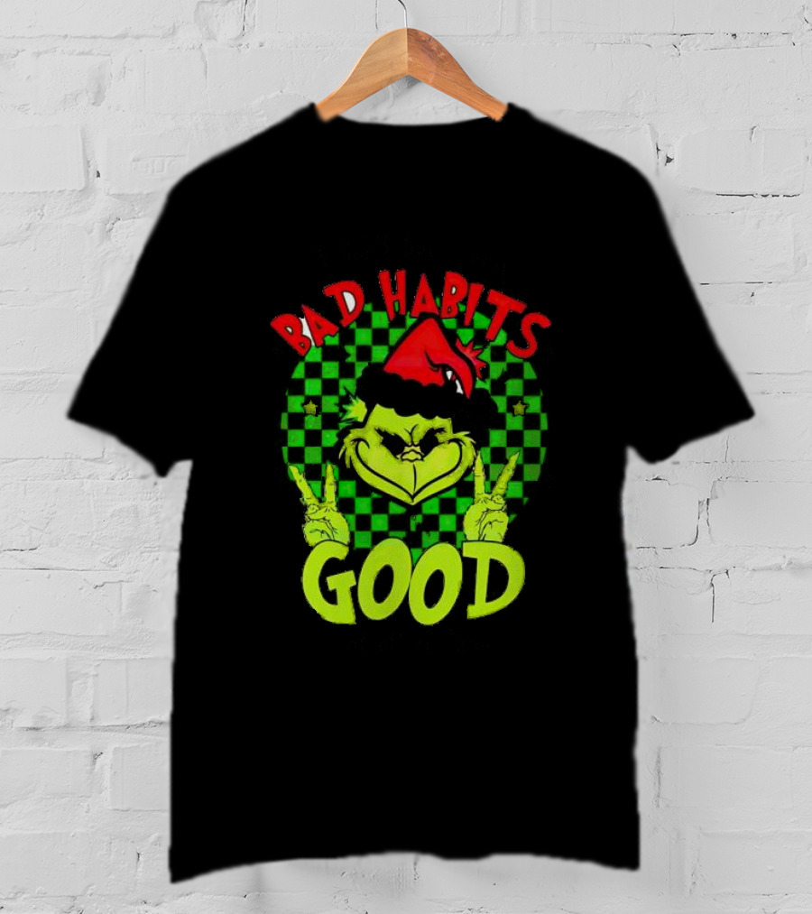 I Don’t Have Any Bad Habits Good At All Of Them Santa Grinch Christmas T-Shirt