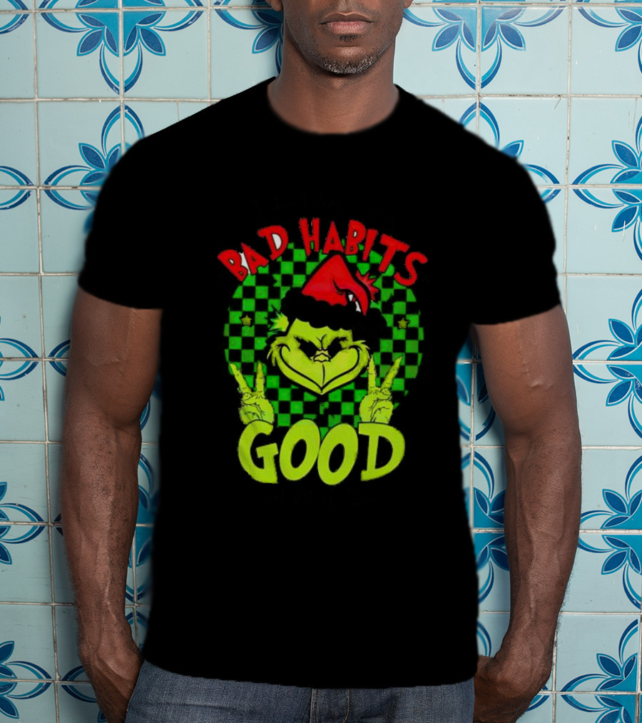 I Don’t Have Any Bad Habits Good At All Of Them Santa Grinch Christmas T-Shirt