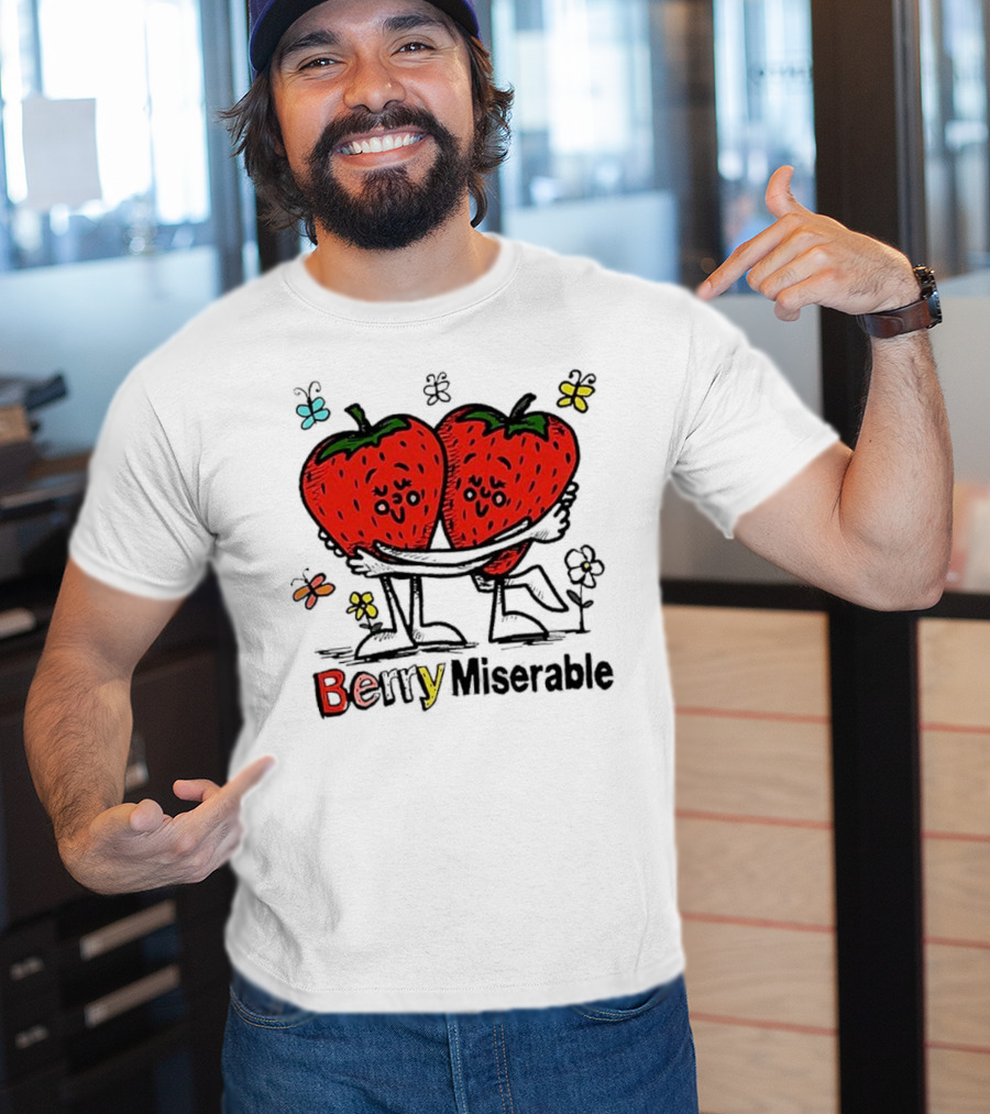 Berry Miserable Strawberries Hugging With Colorful Butterflies And Flowers T-Shirt