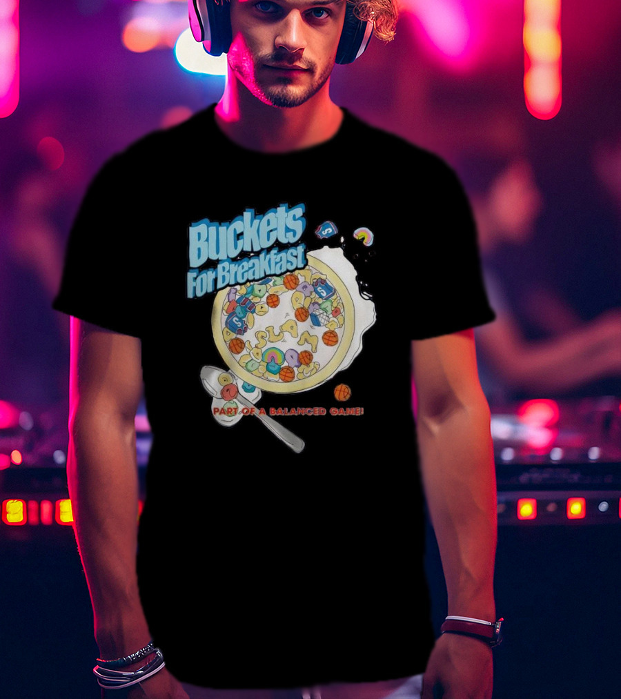 Buckets For Breakfast Slam Cereal Part Of A Balanced Game T-Shirt