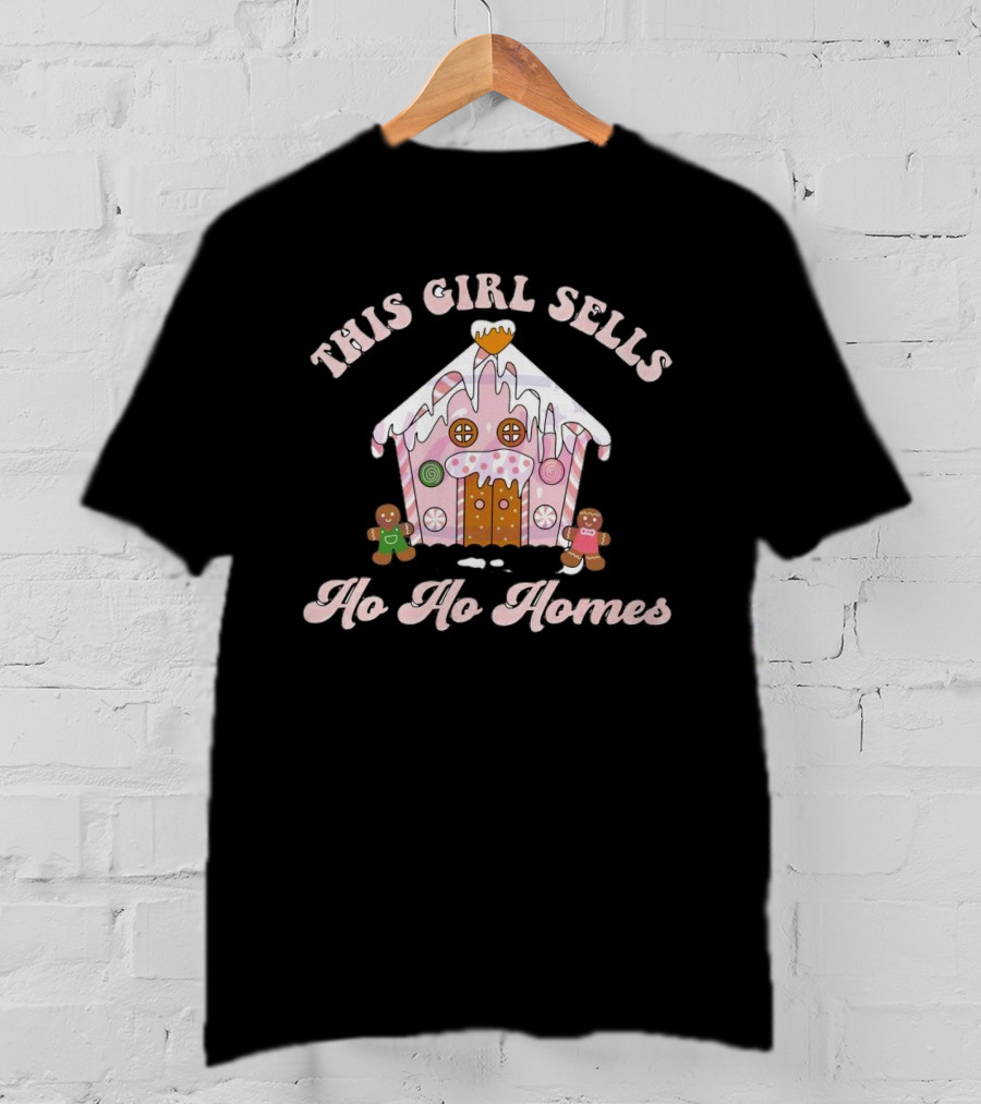 This Girl Sells Ho Ho Homes Gingerbread House Christmas T-Shirt