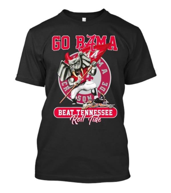 Go Bama Beat Tennessee Roll Tide Alabama Crimson Tide Mascot T-Shirt